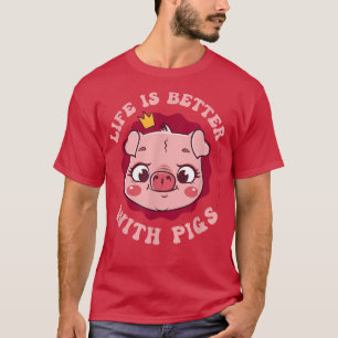 T-shirt La Vie Est Meilleure Avec Les Cochons Mammifères D