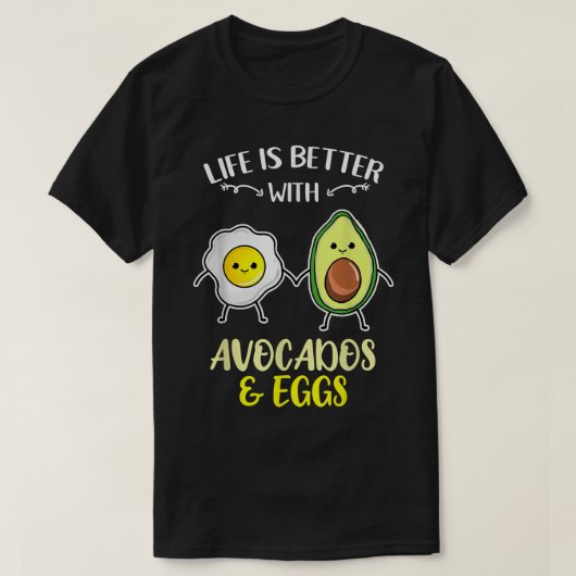 T-shirt La Vie Est Meilleure Avec Les Oeufs Avocados (Design devant)