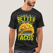 T-shirt la vie est meilleure avec les tacos (Devant)