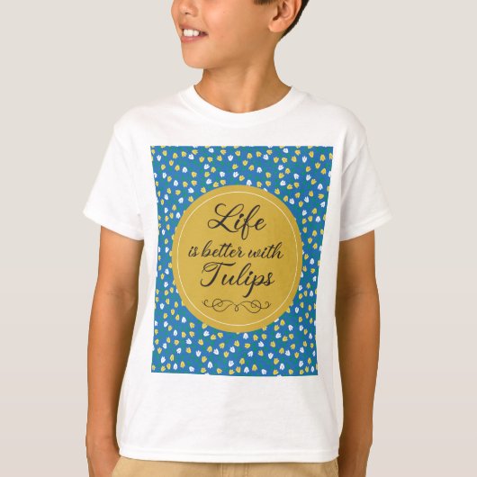 T-shirt La vie est meilleure avec les tulipes - motif jaun (Devant)