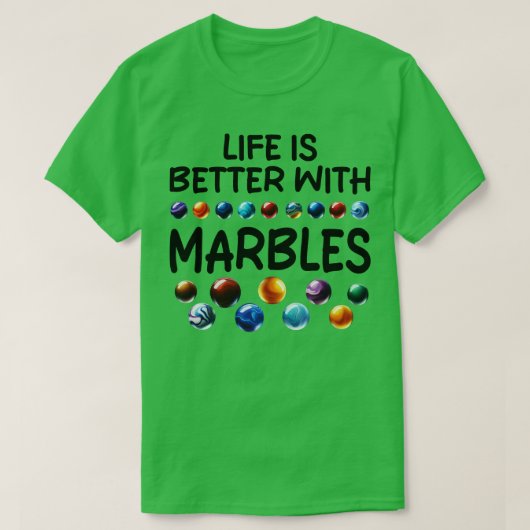 T-SHIRT LA VIE EST MEILLEURE AVEC MARBLES 1 (Design devant)