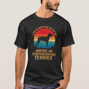 T-shirt La Vie Est Meilleure Avec Mon American Staffordshi