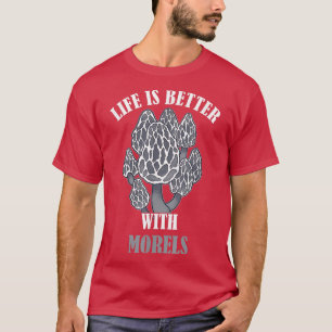 T-shirt La Vie Est Meilleure Avec Morels Champignons comes