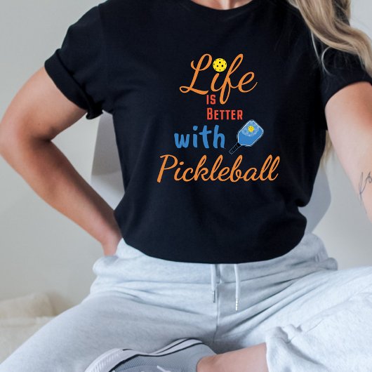 T-shirt La vie est meilleure avec Pickleball