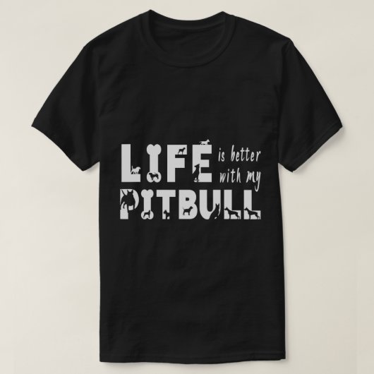 T-shirt La vie est meilleure avec Pitbull ou American Staf (Design devant)