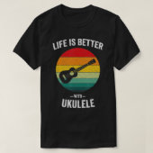 T-shirt La vie est meilleure avec Ukulele Hawaiian Ukelele (Design devant)