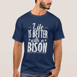 T-shirt La vie est meilleure avec un ami animal bison