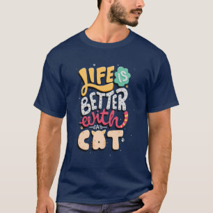 T-shirt La vie est meilleure avec un chat AMOUREUX DES C