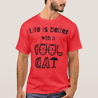 T-shirt La vie est meilleure avec un chat cool