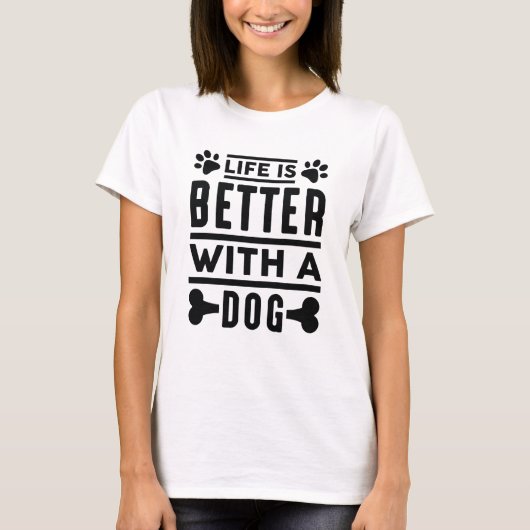 T-shirt La Vie Est Meilleure Avec Un Chien (Devant)