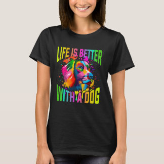 T-shirt La vie est meilleure avec un chien