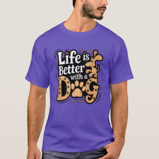 T-shirt La vie est meilleure avec un chien Amoureux des ch