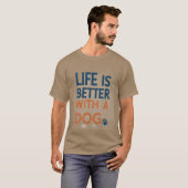 T-shirt La vie est meilleure avec un chien moderne gris et (Devant entier)