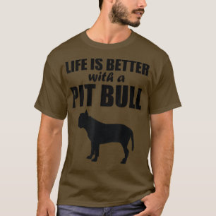 T-shirt La Vie Est Meilleure Avec Un Chien Taureau Chien S