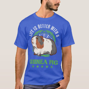 T-shirt La Vie Est Meilleure Avec Un Cochon De Guinée 3895