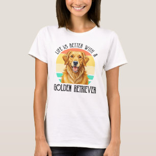 T-shirt La vie est meilleure avec un golden retriever