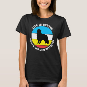 T-shirt La Vie Est Meilleure Avec Un Golden Retriever Clas