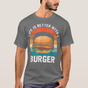T-shirt La vie est meilleure avec un hamburger, rétro Chee