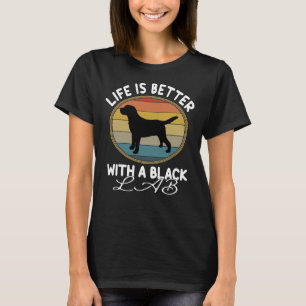 T-shirt La Vie Est Meilleure Avec Un Laboratoire Noir