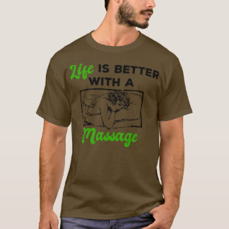 T-shirt La vie est meilleure avec un massage 108