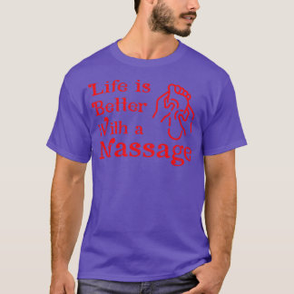 T-shirt La vie est meilleure avec un massage 13