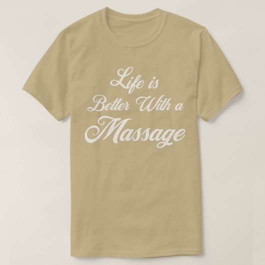 T-shirt La Vie Est Meilleure Avec Un Massage 19 (Design devant)