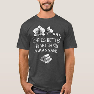 T-shirt La Vie Est Meilleure Avec Un Massage 47