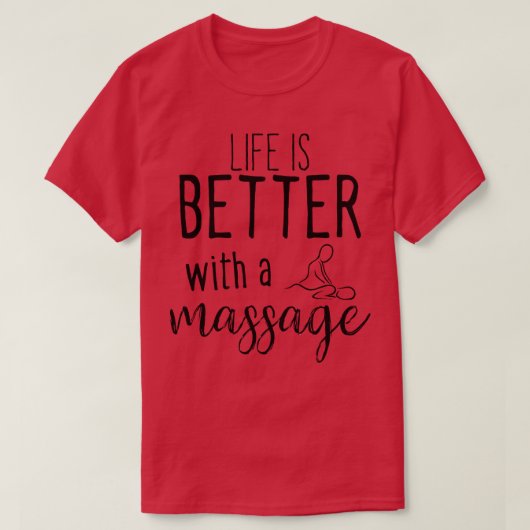 T-shirt la vie est meilleure avec un massage 48 (Design devant)