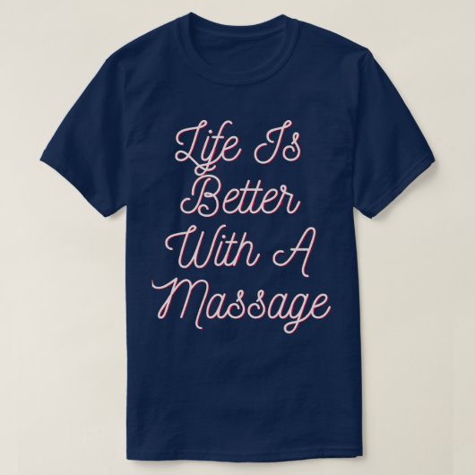 T-shirt La Vie Est Meilleure Avec Un Massage 53 (Design devant)
