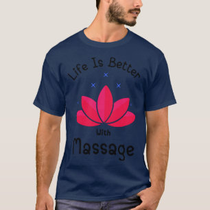 T-shirt La vie est meilleure avec un massage 54
