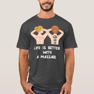 T-shirt La Vie Est Meilleure Avec Un Massage 59