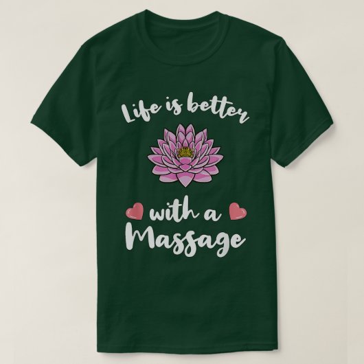 T-shirt La vie est meilleure avec un massage pour la théra (Design devant)