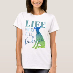 T-shirt "La vie est meilleure avec un Podenco" Typographie