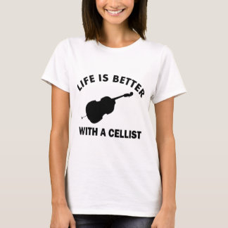 T-shirt La vie est meilleure avec un violoncelle