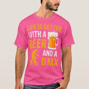 T-shirt La Vie Est Meilleure Avec Une Bière Un Bmx Boire