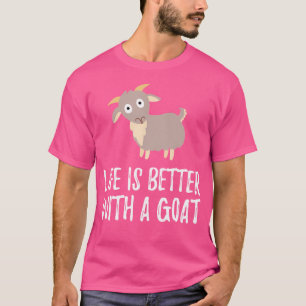T-shirt La Vie Est Meilleure Avec Une Chèvre Mignonne Anim