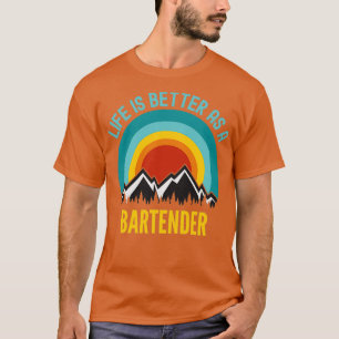 T-shirt La vie est meilleure comme barman