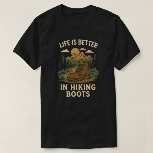 T-shirt La vie est meilleure dans les bottes de Randonnée (Design devant)