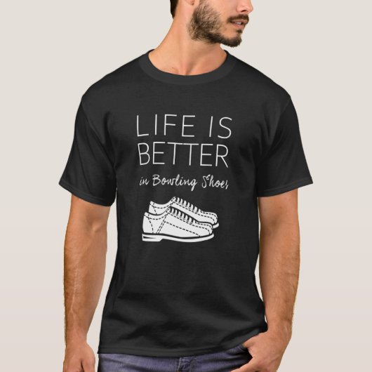 T-shirt La Vie Est Meilleure Dans Les Chaussures De Bowlin (Devant)