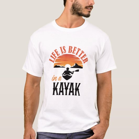 T-shirt La vie est meilleure dans un Kayak (Devant)