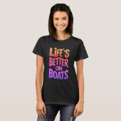 T-shirt La vie est meilleure en bateau Arc-en-ciel (Devant entier)