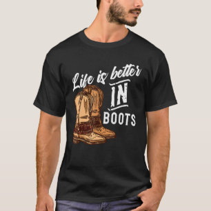 T-shirt La vie est meilleure en bottes Line Dancing Dancer