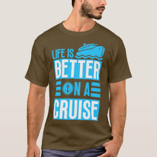 T-shirt La vie est meilleure en croisière