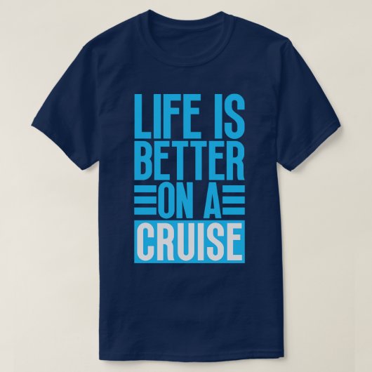 T-shirt La vie est meilleure en croisière 26 (Design devant)