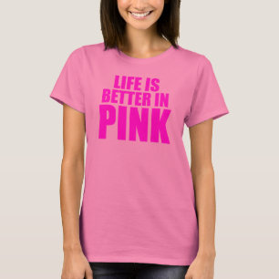T-shirt La vie est meilleure en rose
