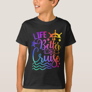 T-shirt La vie est meilleure lors d'une croisière de vacan