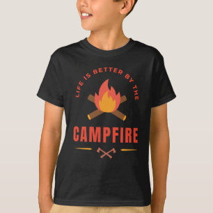 T-shirt La vie est meilleure par le feu de camp