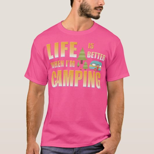 T-shirt La Vie Est Meilleure Quand Je Camping (Devant)