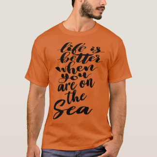 T-shirt La Vie Est Meilleure Quand On Est En Mer