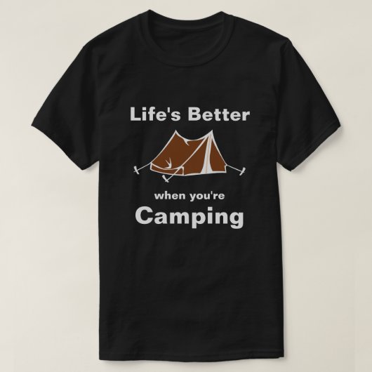 T-shirt La vie est meilleure quand vous êtes en Camping (Design devant)